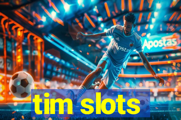 tim slots